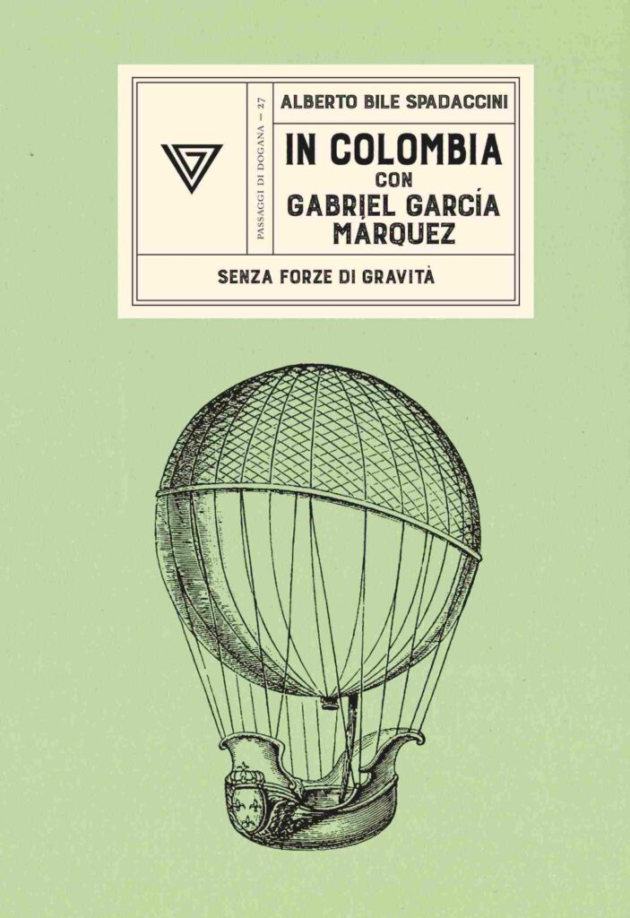 In Colombia con Gabriel García Márquez Alberto Bile Spadaccini