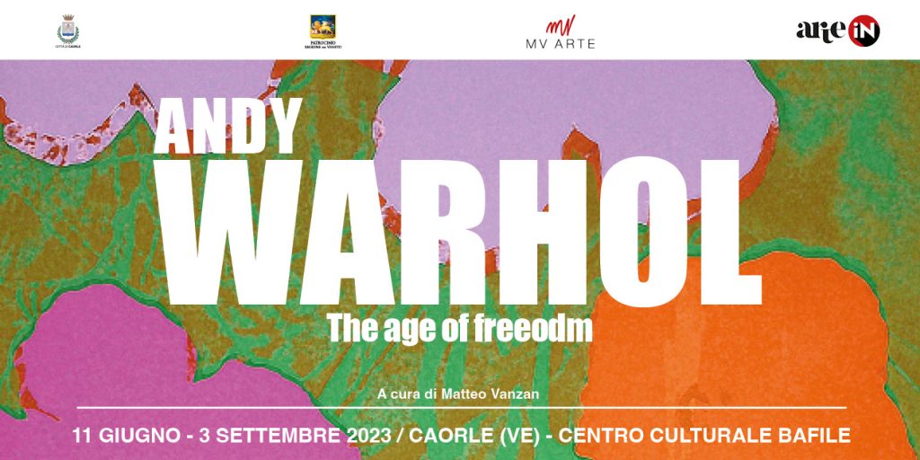mostra Caorle Andy Warhol the age of freedom