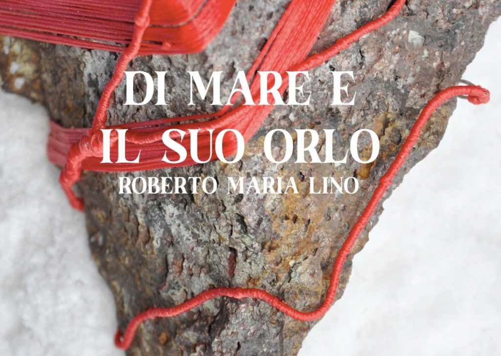 Di mare e il suo orlo _ Roberto Maria Lino